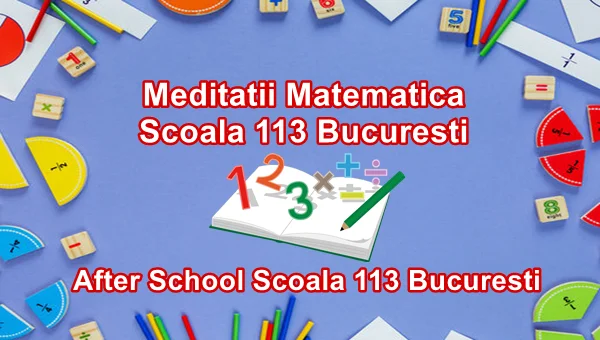 Meditatii Matematica Scoala 113 Bucuresti