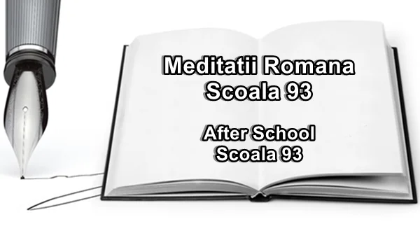 Meditatii Romana Scoala 93